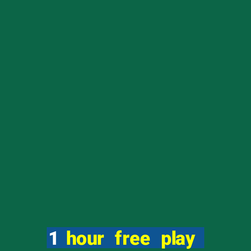 1 hour free play online casinos