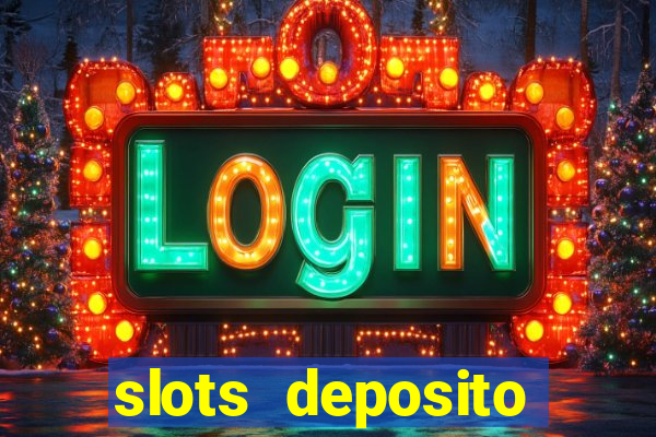 slots deposito minimo 1 real