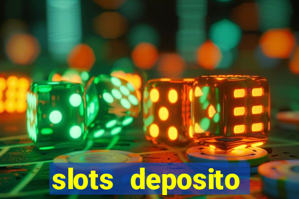 slots deposito minimo 1 real