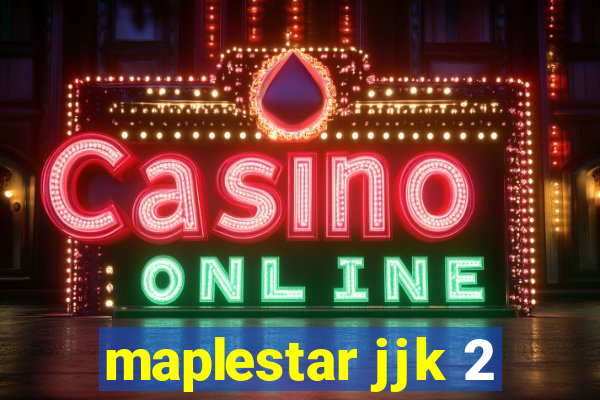 maplestar jjk 2