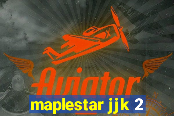 maplestar jjk 2