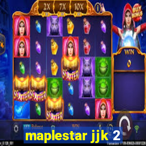 maplestar jjk 2