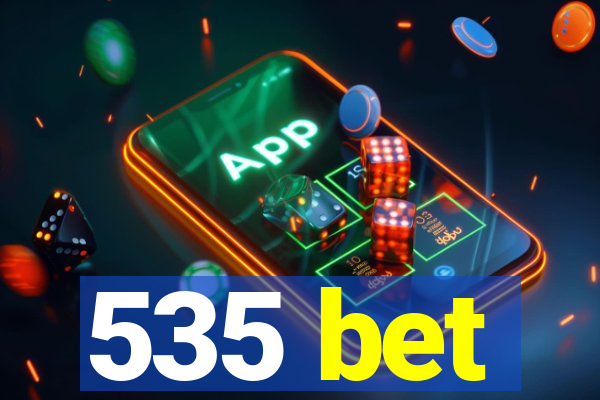 535 bet