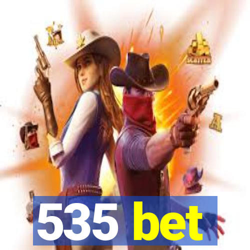 535 bet