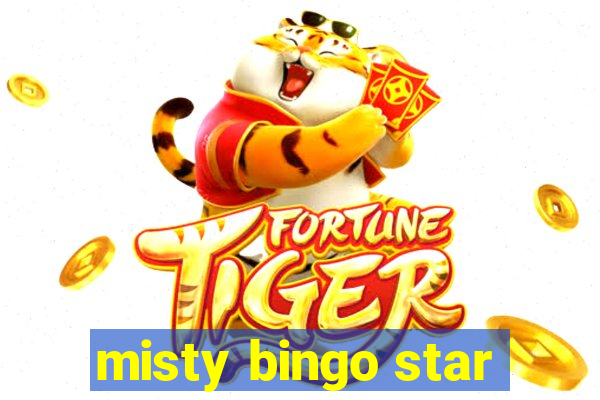 misty bingo star