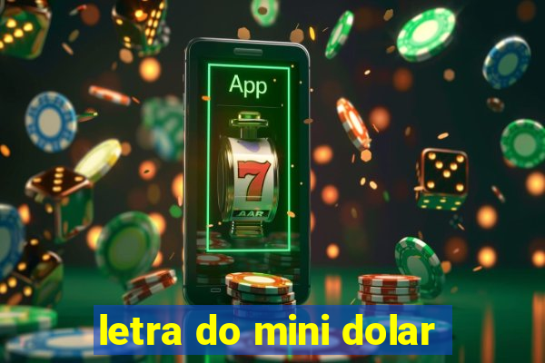 letra do mini dolar