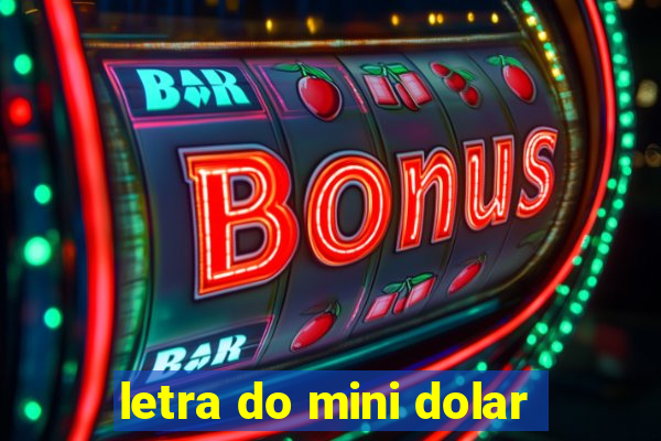 letra do mini dolar