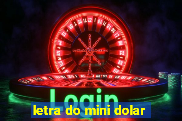 letra do mini dolar