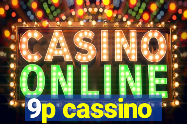 9p cassino