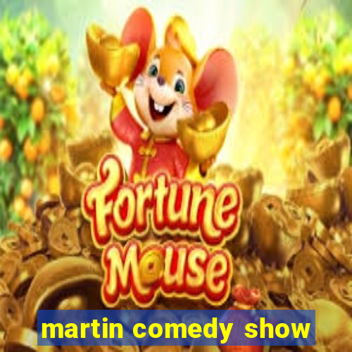 martin comedy show