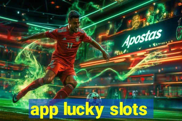 app lucky slots