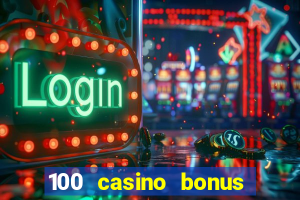 100 casino bonus in deutschland