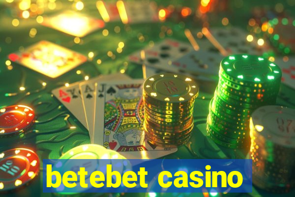 betebet casino