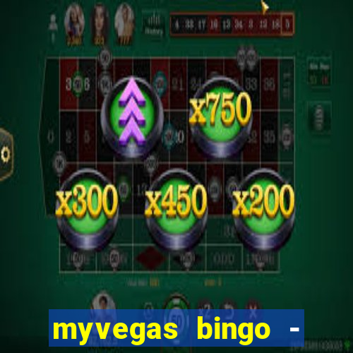 myvegas bingo - bingo games