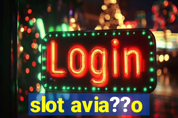 slot avia??o