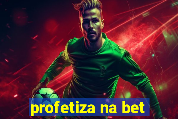 profetiza na bet