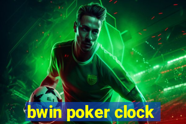 bwin poker clock