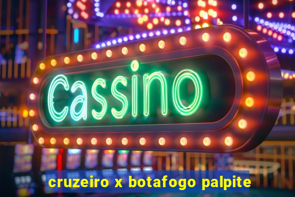 cruzeiro x botafogo palpite