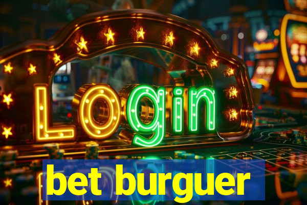 bet burguer