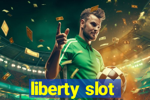 liberty slot