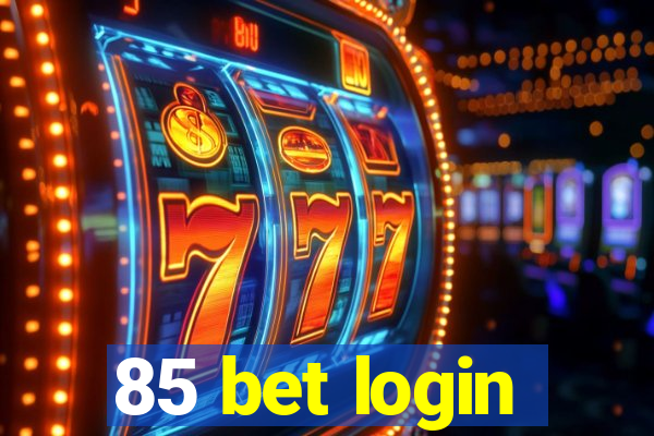 85 bet login