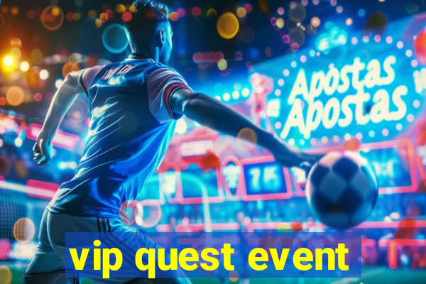 vip quest event