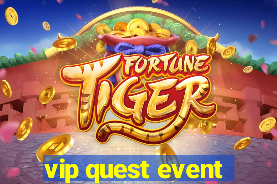 vip quest event