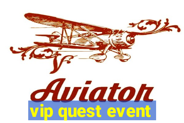 vip quest event