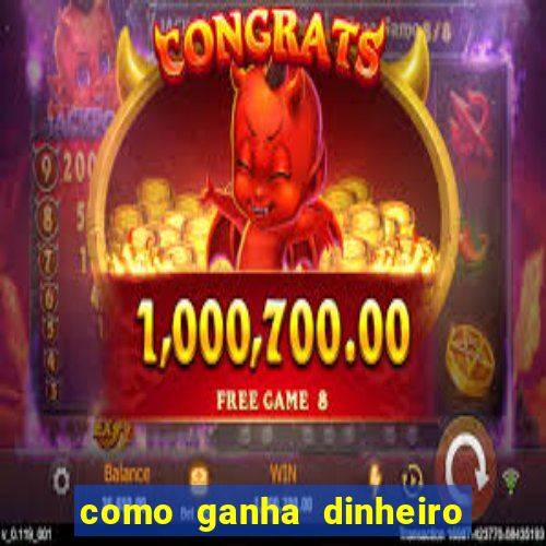 como ganha dinheiro em jogos