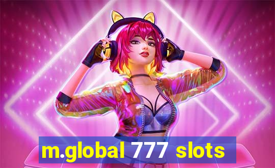 m.global 777 slots