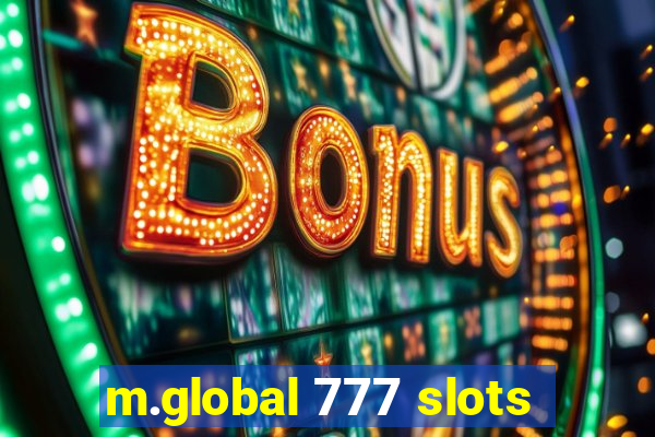 m.global 777 slots