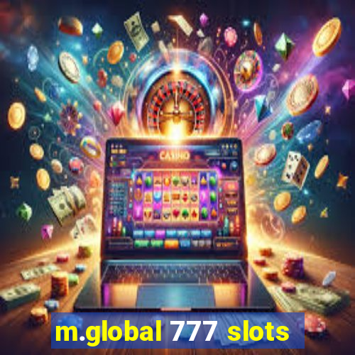 m.global 777 slots