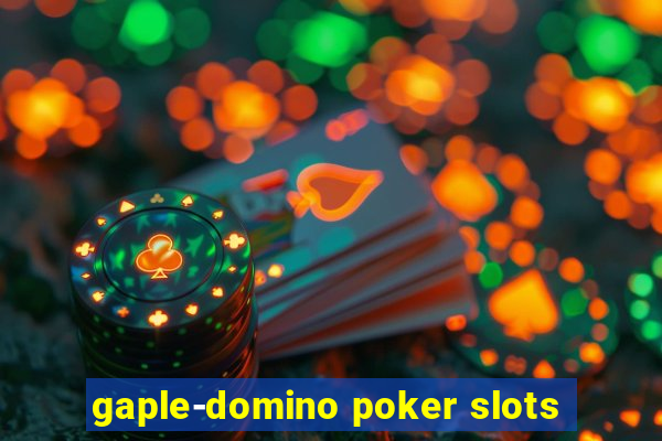 gaple-domino poker slots