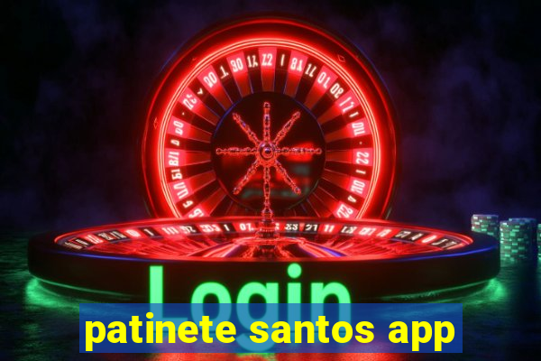 patinete santos app