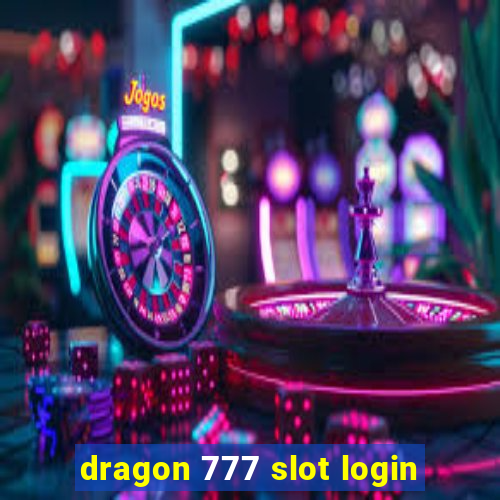 dragon 777 slot login