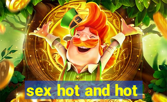 sex hot and hot