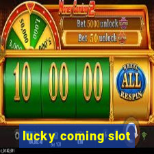 lucky coming slot