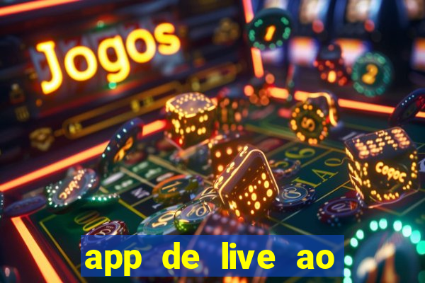 app de live ao vivo 18