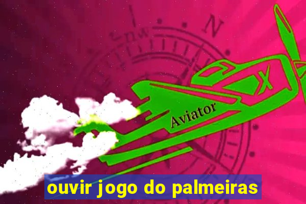 ouvir jogo do palmeiras