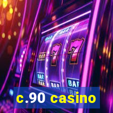 c.90 casino