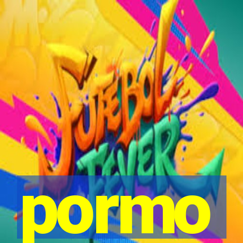 pormo