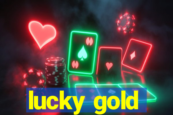 lucky gold