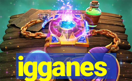 igganes