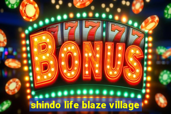 shindo life blaze village