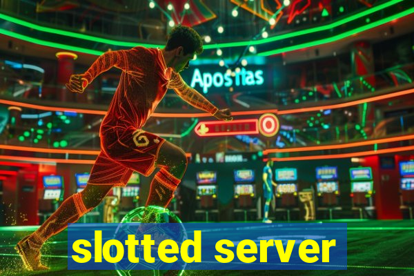 slotted server