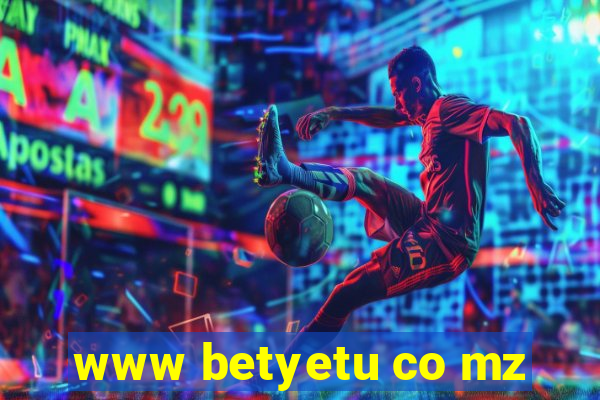 www betyetu co mz