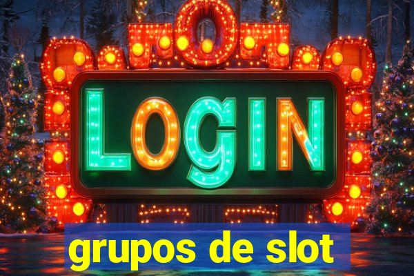 grupos de slot