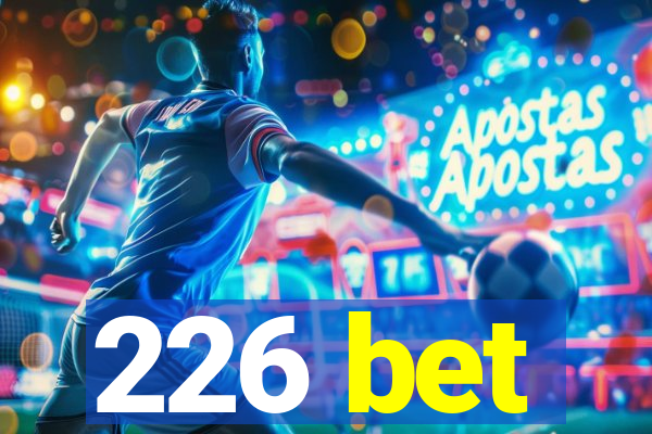 226 bet