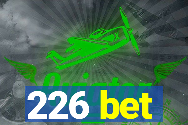 226 bet