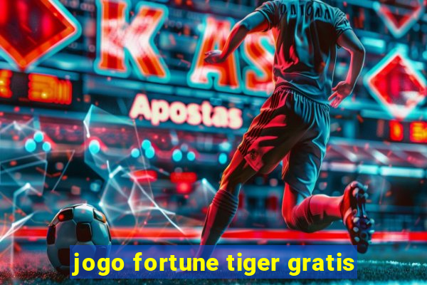 jogo fortune tiger gratis